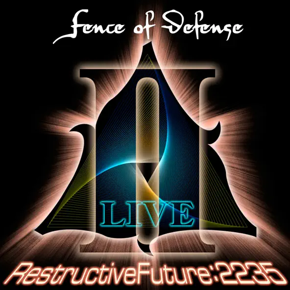FENCE OF DEFENSE Live Restructive Future:2235 Part2